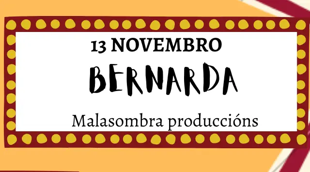Hoxe, na Casa da Cultura a obra Bernarda as 20:30 horas